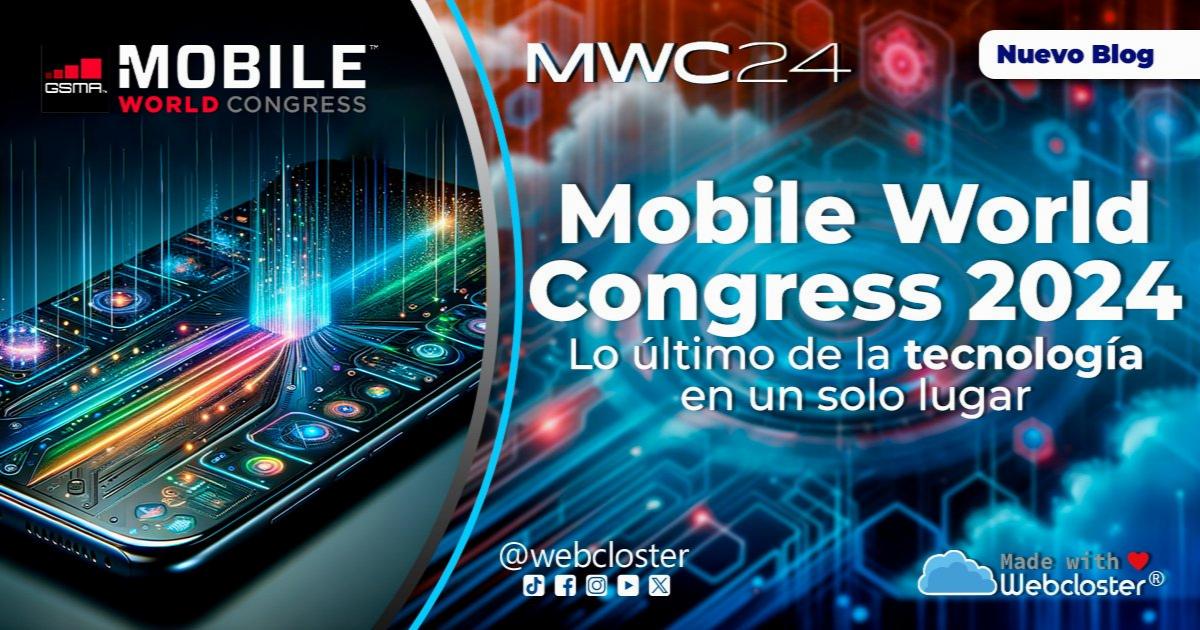 Mobile World Congress 2024. Lo último De La Tecnología En Un Solo Lugar ...